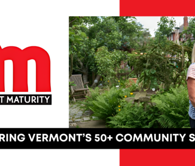 Vermont Maturity Magazine - News and Content for VT Seniors